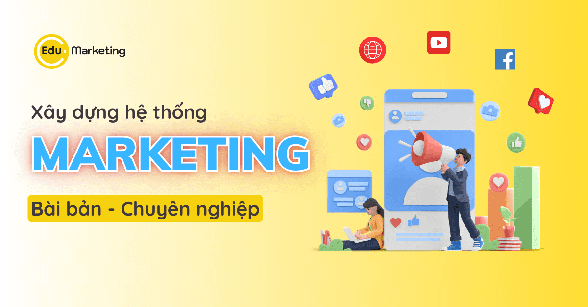 Trang chủ - Edu Marketing Xây dựng hệ thống Marketing